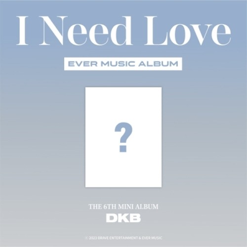 DKB - I NEED LOVE (6TH MINI ALBUM) [EVER MUSIC ALBUM VER.] Koreapopstore.com