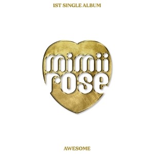 mimiirose - AWESOME (1ST SINGLE ALBUM) Koreapopstore.com