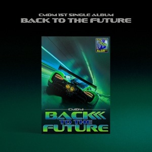 CMDM - BACK TO THE FUTURE (1ST SINGLE ALBUM) Koreapopstore.com