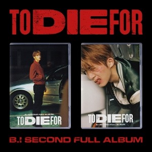 B.I - 2ND FULL ALBUM [TO DIE FOR] Koreapopstore.com
