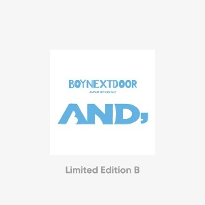 [Ship From 17th/JULY] [BOYNEXTDOOR] JP 1ST SINGLE [AND,] LIMITED EDITION B Koreapopstore.com